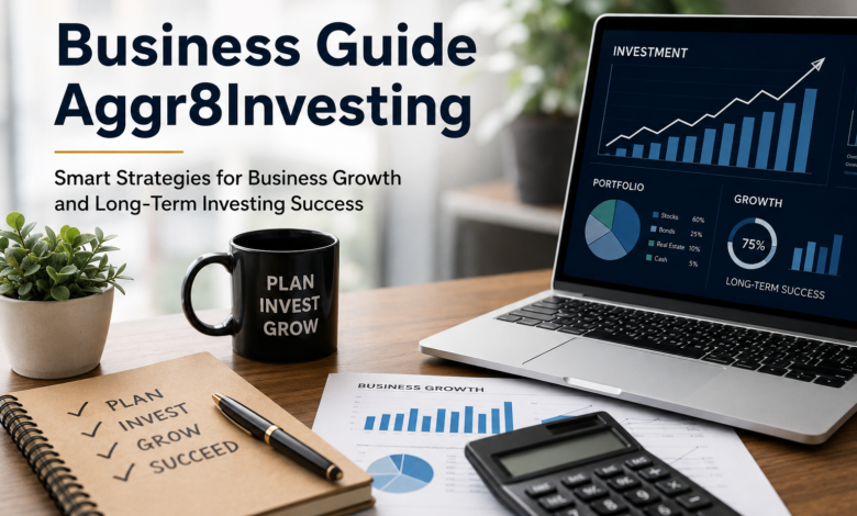Business Guide Aggr8Investing
